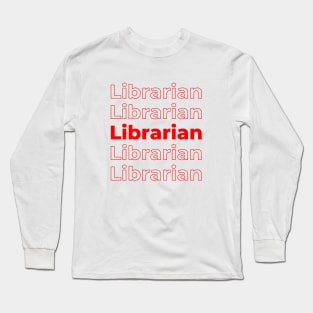 Librarian - Repeating Red Text Long Sleeve T-Shirt